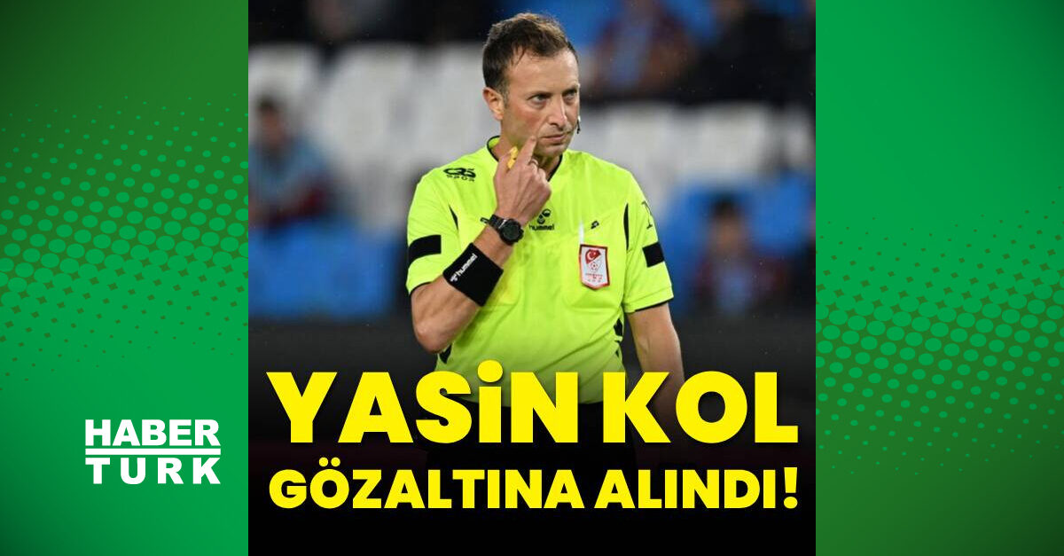 Hakemler Dosyası: Süper Lig hakemi Yasin Kol ve Göktuğ Hazar Erel gözaltına alındı
